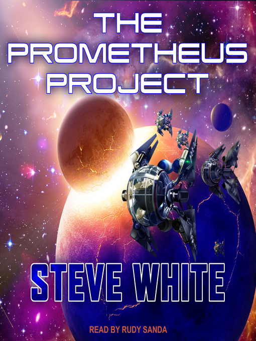 Title details for The Prometheus Project by Steve White - Available